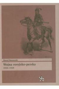 Wojna rosyjsko perska 1826 1828 Pawe Borawski - 2869814156
