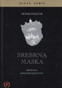 Srebrna maska Biografia krlowej Krystyny Englund - 2869814172