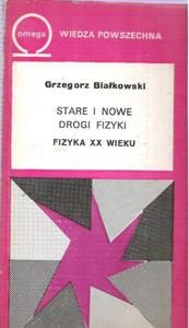BIAKOWSKI STARE I NOWE DROGI FIZYKI FIZYKA XX W - 2868636194
