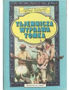 Tajemnicza wyprawa Tomka Alfred Szklarski - 2869992994