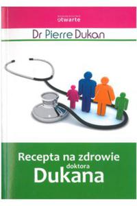 Recepta na zdrowie doktora Dukana Pierre Dukan - 2870085309