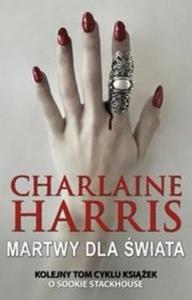 Martwy dla wiata Charlaine Harris - 2870173838