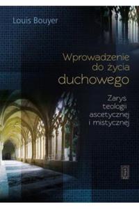 Wprowadzenie do ycia duchowego Louis Bouyer - 2870825322