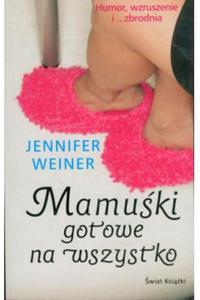 Mamuki gotowe na wszystko Jennifer Weiner - 2870942240