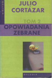 Opowiadania zebrane Tom 2 Julio Cortazar - 2870942267