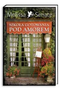 Szkoa gotowania pod Amorem Melissa Senate - 2871233369