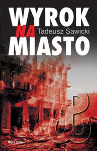 Wyrok na miasto Tadeusz Sawicki - 2871233379