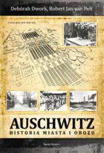 Auschwitz Historia miasta i obozu Debrah Dwork - 2871569781