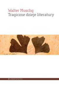 Tragiczne dzieje literatury Walter Muschg - 2871569828