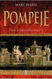 Pompeje ycie rzymskiego miasta Mary Beard - 2871569863