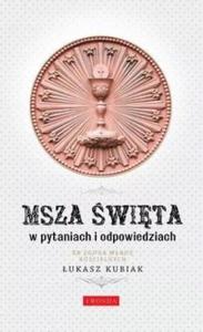 Msza wita w pytaniach i odpowiedziach Kubiak - 2871569916