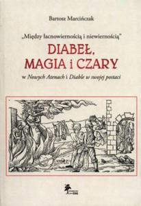 Diabe magia i czary Bartosz Marciczak - 2871656555