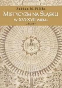 Mistycyzm na lsku w XVI-XVII wieku Fabian Filiks - 2871656570