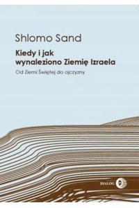 Kiedy i jak wynaleziono Ziemi Izraela Shlomo Sand - 2871741425