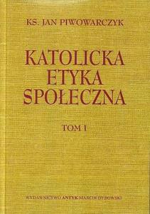 Katolicka Etyka Spoeczna tom 1-2 Jan Piwowarczyk - 2871849812