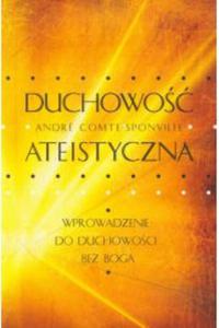 Duchowo ateistyczna Andre Comte-Sponville - 2871849916