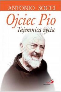 Ojciec Pio Tajemnica ycia Antonio Socci - 2871974935