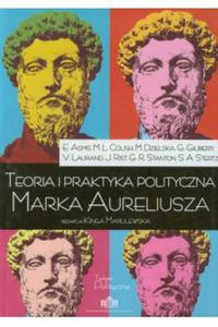 Teoria i praktyka polityczna Marka Aureliusza - 2872158481