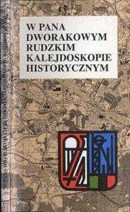 W pana dworkowym rudzkim kalejdoskopie historycz - 2872158563