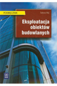 Eksploatacja obiektw budowlanych Podrcznik Maj - 2872681322