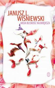 Moja blisko najwiksza Janusz L. Winiewski - 2872681359