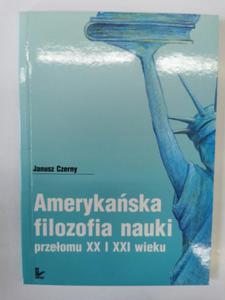 Amerykaska filozofia nauki przeomu XX i XXI - 2873550255