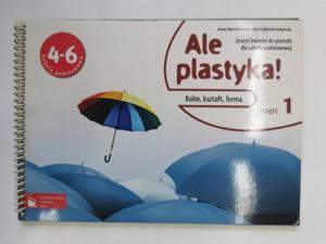 Ale plastyka! 4-6 Zeszyt wicze do plastyki 1 - 2874490737