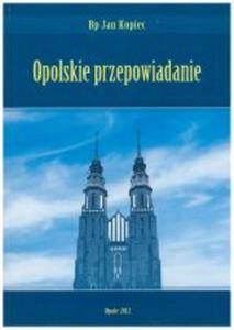 Opolskie przepowiadanie Jan Kopiec - 2875172334