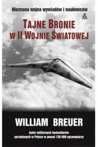 Tajne bronie w II wojnie wiatowej William Breuer - 2875172347