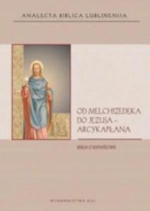 Od Melchizedeka do Jezusa Arcykapana Biblia o kap - 2875172412