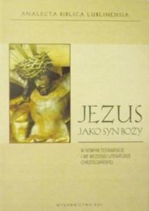 Jezus jako Syn Boy w Nowym Testamencie i we wczes - 2875172413