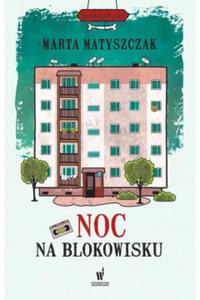 Noc na blokowisku Marta Matyszczak - 2875744725