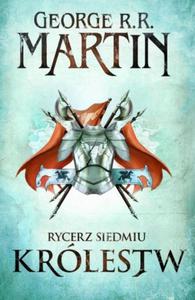 Rycerz Siedmiu Krlestw George R.R. Martin wyd 1 - 2875863018