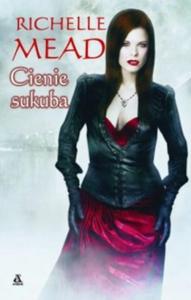 Cienie sukuba Richelle Mead - 2875958232