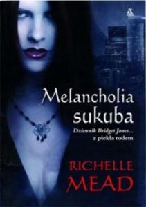 Melancholia sukuba Richelle Mead - 2875958233