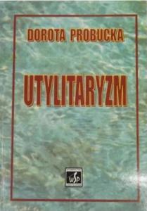 Utylitaryzm Dorota Probucka - 2876285333