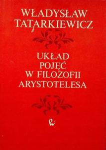 Ukad poj w filozofii Arystotelesa Wadysaw Tatarkiewicz - 2876285346