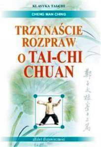 CHING TRZYNACIE ROZPRAW O TAI CHI CHUAN NOWA - 2868637040