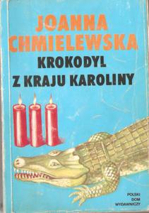 CHMIELEWSKA KROKODYL Z KRAJU KAROLINY OPIS TANIO - 2868640195