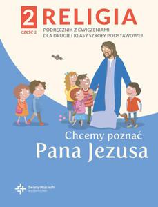 Religia sp. kl.2 podrcznik z wiczeniami cz.2 - Chcemy pozna Pana Jezusa - Nowy podrcznik - 2860696198