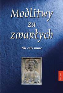 Modlitwy za zmarych. Nie cay umr PROMIC - 2860697453