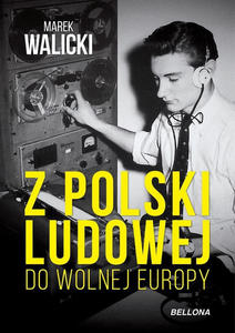 Z POLSKI LUDOWEJ DO WOLNEJ EUROPY Walicki - 2862441276