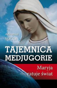 Tajemnica Medjugorie Maryja ratuje wiat Antonio Socci - 2869416185