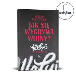 Jak si wygrywa wojny? Marcin Jakimowicz - 2869416410