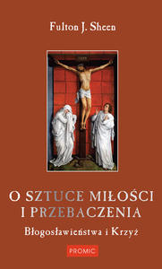 O sztuce mioci i przebaczenia Fulton J. Sheen - 2869416560