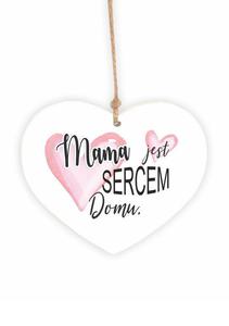 Tabliczka drewniana Serce 03 Mama jest sercem domu! S/03/1109 - 2869416712