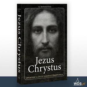 Jezus Chrystus opowie o yciu naszego Zbawiciela - 2869416731