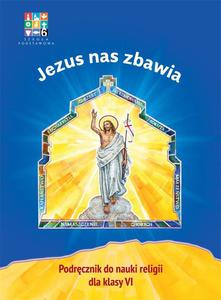 Jezus nas zbawia SP 6 kl Wydawnictwo Katechetyczne - 2869416824