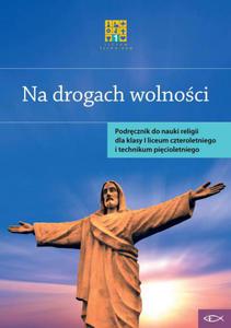 Na drogach wolnoci klasa 1 liceum i technikum Podrcznik do religii Wydawnictwo Katechetyczne - 2869416828