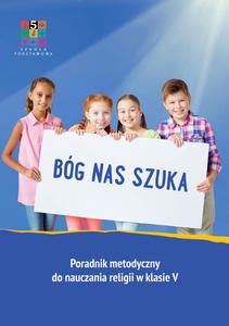 Bg nas szuka metodyk do religii klasa 5 SP Wydawnictwo Katechetyczne - dla katechety - 2869416837